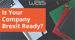 Is Your Company Brexit Ready?